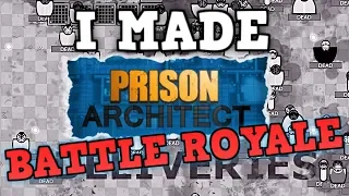 I Made Prison Architect Battle Royale. What Could Go Wrong?