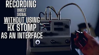 You probably NEED to Record your HX STOMP DI