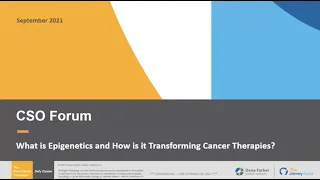 CSO Forum  What is Epigenetics and How is it Transforming Cancer Therapies