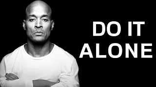 Nobody Will Save You, It's All on You Alone - 1 Hour of David Goggins