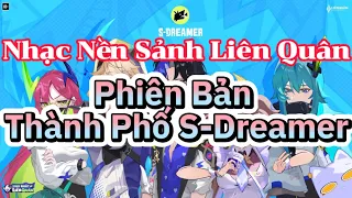 TOP | Nhạc nền Phiên Bản Thành Phố S-Dreamer | S-Dreamer Version