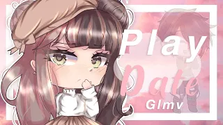 Play date 🧸 || GLMV || Gacha Life