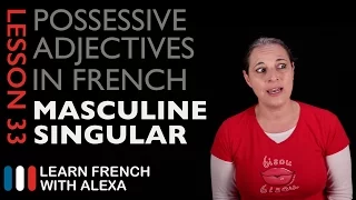 French Possessive Adjectives (Masculine Singular)