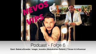 Nevo´s VIP´s  -  Folge 6  Mit  Babalagrande/ MAGIC_KOOOKO ( Abdulrahim Öztürk)