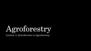 Lecture-1 Introduction to Agroforestry || Forestry Lecture Series|| Forestry Education