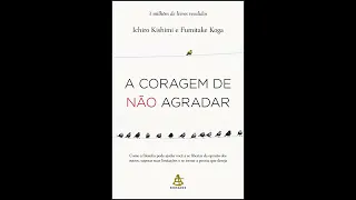 A Coragem de Não Agradar - AudioBook Completo