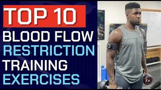 Top 10 Blood Flow Restriction Training Exercises