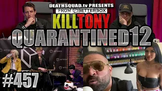 KILL TONY #457- STUDIO SESSIONS 12