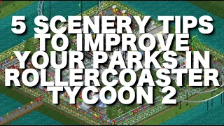 5 Scenery Tips to Improve Your Parks in Rollercoaster Tycoon 2