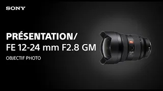 Découvrez l'objectif Sony FE 12-24 mm F2.8 GM