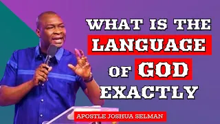 What Is The Language Of God Exactly || Apostle Joshua Selman