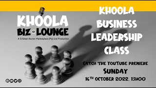 S1E13: Khoola Business Leadership Class on taking a position & providing decisive leadership