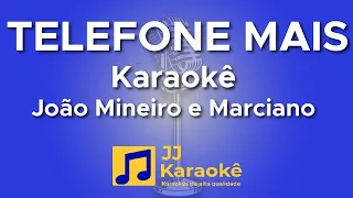 Telefone mais - João Mineiro e Marciano - Karaokê