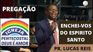 PR LUCAS REIS  PREGAÇÃO ENCHEI-VOS DO ESPIRITO SANTO  - Efésios 5,15 / SEDE MUNDIAL IPDA