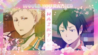 WOULD YOU RATHER | Haikyuu | Questions