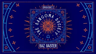 The Sangoma Society [Ep.2]: Raz Gaster [Trailer]