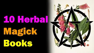 10 Books on Herbal Magick and the Green Path [Esoteric Saturdays]