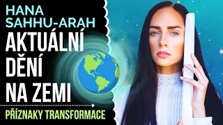 Aktuální dění na Zemi | Hana Sahhu-Arah | Příznaky transformace - tipy pro osobní rozvoj