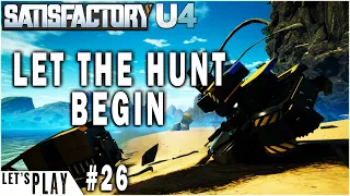 Let the Hunt Begin | Satisfactory Lets Play Ep.26