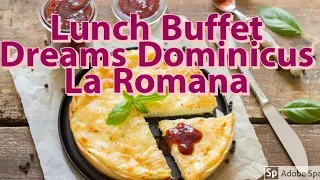 Lunch Buffet Dreams Dominicus La Romana