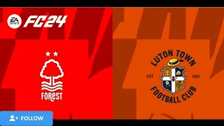 EA SPORTS FC 24 - Nottingham Forest VS Luton Town I Premier League 2023-24 I PS5 I 4K