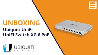 Unboxing: Ubiquiti UniFi Switch XG 6 PoE | OMG.de