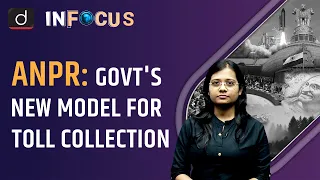 ANPR: Government’s New Model for Toll Collection on Highways - IN FOCUS | Drishti IAS Engish