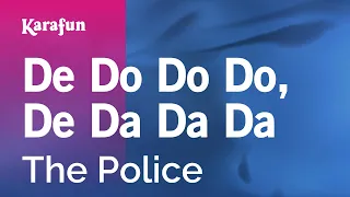 De Do Do Do, De Da Da Da - The Police | Karaoke Version | KaraFun