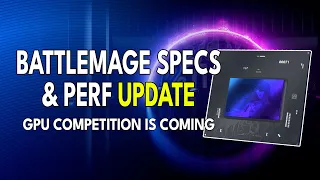 Intel Battlemage Specs & Perf UPDATE - GPU Competition Is COMING