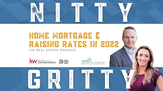 Mortgage Rates and Home Buying in 2022 | Nitty Gritty Real Estate Podcast