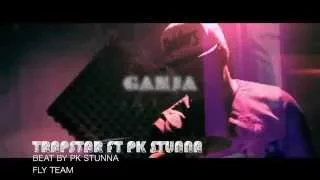 TRAPSTAR FT PK STUNNA - GANJA