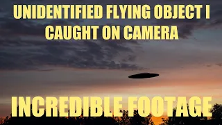 Unidentified Flying Object Caught on Camera: You Won't Believe the Incredible Footage