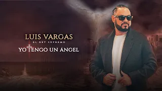 Luis Vargas - Yo Tengo Un Ángel (Video Oficial)