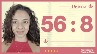 "56/8" "56:8" "Dividir 56 por 8" "Dividir 56 entre 8" "56 dividido por 8" "56%8" “Divisão”