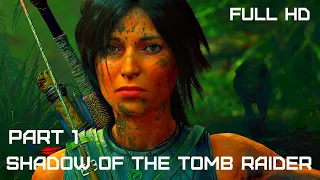 ЧАСТЬ 1 SHADOW OF THE TOMB RAIDER, прохождение без комментариев, основной сюжет.