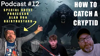 PODCAST #12 CRYPTIDS MOTH MAN LOCH NESS  MONSTER BIGFOOT WOLF MAN YETI PARANORMAL CREATURES