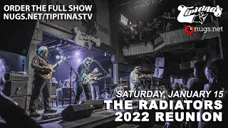 The Radiators 2022 Reunion - Live At Tipitina's - New Orleans, LA - 1/15/2022