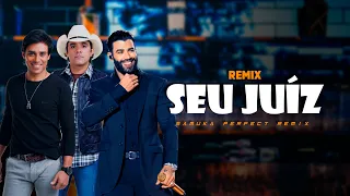 SEU JUÍZ - Guilherme & Santiago, Gusttavo Lima | SERTANEJO REMIX | By. Samuka Perfect [ REMIX 2022 ]