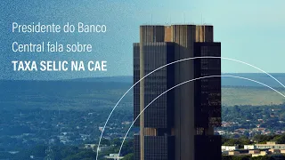 Comissão de Assuntos Econômicos ouve presidente do Banco Central – 25/4/23