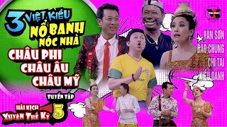 VAN SON 😊 Tuyển Tập Hài Xuyên Thế Kỷ 5  "3 Việt Kiều GẶP NHAU NỔ BANH NÓC NHÀ" @VanSonBolero