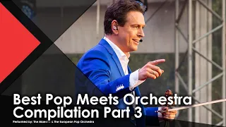 Pop Meets Classic Compilation Part 3- The Maestro & The European Pop Orchestra (Live Music Video)