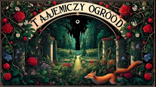 "Tajemniczy Ogród", Frances Hodgson Burnett. CAŁA KSIĄŻKA AUDIOBOOK PO POLSKU. 🌲