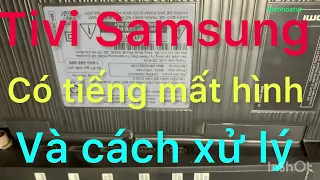 Tivi Samsung có tiếng mất hình 43ru7200 và cách xử lý mời mọi người cùng xem!