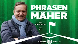 Phrasenmäher #59 | Horst Heldt 1/2 | BILD Podcasts