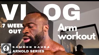 Arnold 2024 series | Vlog & arms workout 7  weeks out | Samson Dauda