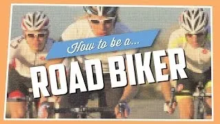 How To Be A Road Biker