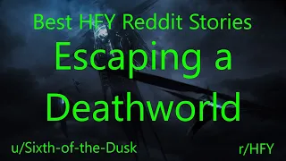 Best HFY Reddit Stories: Escaping a Deathworld (Humans Are Space Orcs)