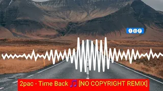 2pac - Time Back ! TOP  (NO COPYRIGHT REMIX) Creative Commons music