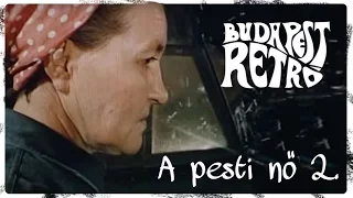 Budapest Retró - A pesti nő (2. rész)