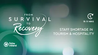 From Survival to Recovery | Addressing Staff Shortages in Tourism & Hospitality